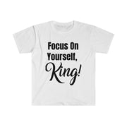 Focus On Yourself, King Shirt