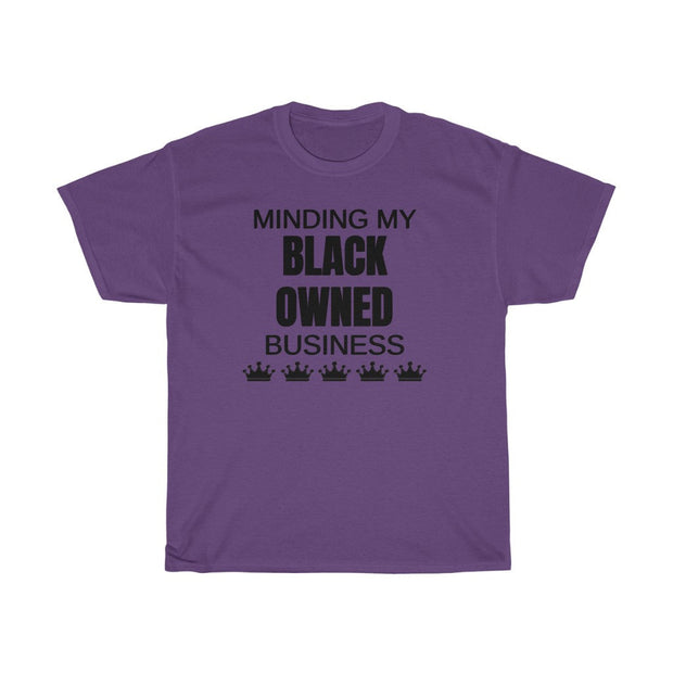 Minding My Black Owned Business Tee