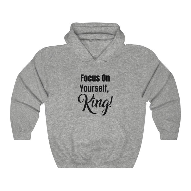Focus On Yourself, King Hoodie